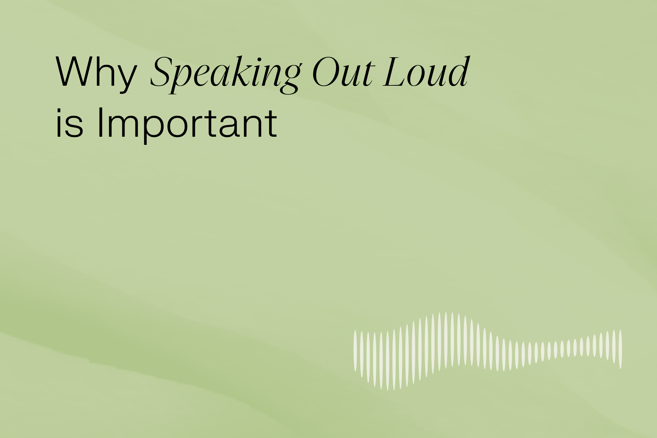 Why Speaking Out Loud is Important — Kintsugi Blog
